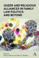 Queer And Religious Alliances In Family Law Politics And Beyond edito da Anthem Press