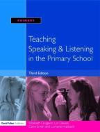 Teaching Speaking and Listening in the Primary School di Elizabeth Grugeon, Lorraine Hubbard, Carol Smith, Lyn Dawes edito da Taylor & Francis Ltd