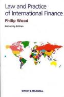 The Law and Practice of International Finance di Philip Wood edito da Sweet & Maxwell Ltd
