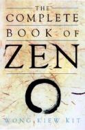 The Complete Book of Zen di Wong Kiew Kit edito da HarperCollins Publishers