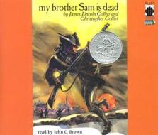 My Brother Sam Is Dead di James Lincoln Collier, Christopher Collier edito da Audiogo