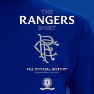 The Rangers Shirt 2nd Edition: The Official History di David Graham edito da VISION SPORTS PUB