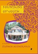 Fountains of Youth di Stephen Ausherman edito da Livingston Press (AL)
