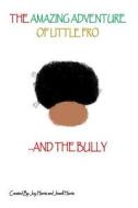 The Amazing Adventure of Little Fro and the Bully di Joy L. Harris edito da Createspace Independent Publishing Platform