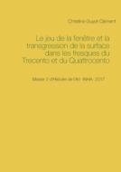 Ebook Le jeu de la fenêtre et la transgression de la surface dans les fresques du Trecento et du Quattrocento di Christine Guyot, Clément edito da Books on Demand