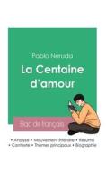 Réussir son Bac de français 2023 : Analyse de La Centaine d'amour de Pablo Neruda di Pablo Neruda edito da Bac de français