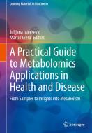 A Practical Guide To Metabolomics Applications In Health And Disease edito da Springer International Publishing AG
