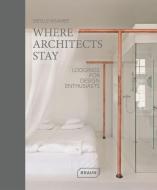 Where Architects Stay in Germany di Sibylle Kramer edito da Braun Publishing AG