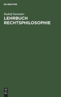 Lehrbuch Rechtsphilosophie di Rudolf Stammler edito da De Gruyter