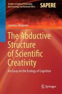 The Abductive Structure of Scientific Creativity di Lorenzo Magnani edito da Springer-Verlag GmbH