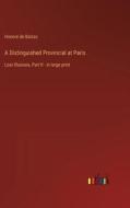 A Distinguished Provincial at Paris di Honoré de Balzac edito da Outlook Verlag