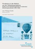 Pluralismus in der Medizin aus der Patientenperspektive di Philipp Eisele edito da Steiner Franz Verlag