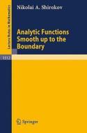 Analytic Functions Smooth up to the Boundary di Nikolai A. Shirokov edito da Springer Berlin Heidelberg