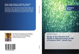 Study of the Clastics and Shells in Selected Areas at NW of Arabian Gulf - South Iraq di Mohanad Al-Jaberi edito da SPS
