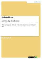 Jazz im Dritten Reich di Andreas Bönner edito da GRIN Publishing