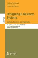 Designing E-Business Systems: Markets, Services, and Networks edito da Springer-Verlag GmbH