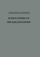 Kurzes Lehrbuch der Kolloidchemie di Bruno Jirgensons, Martin Straumanis edito da J.F. Bergmann-Verlag