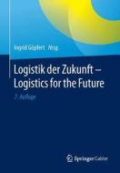 Logistik Der Zukunft - Logistics For The Future edito da Springer Gabler