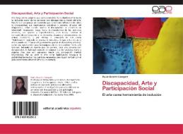 Discapacidad, Arte y Participación Social di Paula Beatriz Llompart edito da EAE