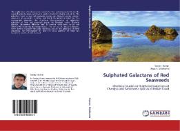 Sulphated Galactans of Red Seaweeds di Sanjay Kumar, Arup K. Siddhanta edito da LAP Lambert Academic Publishing