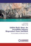 Edible Bird's Nest: An Incredible Salivary Bioproduct from Swiftlets di Lee Ting Hun, Waseem A. Wani, Eddie Tan Ti Tjih edito da LAP Lambert Academic Publishing
