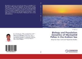 Biology and Population Dynamics of Myctophid Fishes in the Arabian Sea di P. M. Vipin edito da LAP Lambert Academic Publishing