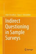 Indirect Questioning in Sample Surveys di Arijit Chaudhuri, Tasos C. Christofides edito da Springer Berlin Heidelberg