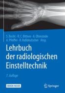 Lehrbuch der radiologischen Einstelltechnik edito da Springer-Verlag GmbH