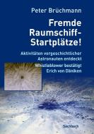 Fremde Raumschiff-Startplätze! di Peter Brüchmann edito da Books on Demand