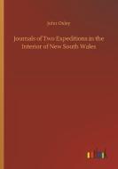 Journals of Two Expeditions in the Interior of New South Wales di John Oxley edito da Outlook Verlag