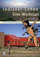 Indianer-Leben di Ruben Philipp Wickenhäuser edito da Books on Demand