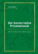 Der konservative Privataktionär di Arne Wöhler edito da Books on Demand