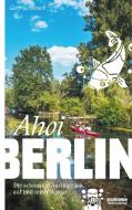 Ahoi, Berlin di Gary Schunack edito da Edition Q