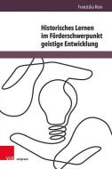 Historisches Lernen im Förderschwerpunkt geistige Entwicklung di Franziska Rein edito da V & R Unipress GmbH