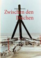 Zwischen Den Deichen di Johann Beerens edito da Books On Demand