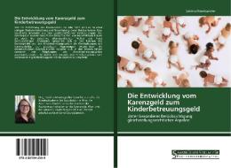 Die Entwicklung vom Karenzgeld zum Kinderbetreuungsgeld di Sabrina Manetsgruber edito da Saarbrücker Verlag für Rechtswissenschaften