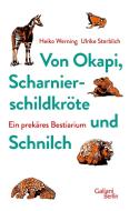 Von Okapi, Scharnierschildkröte und Schnilch di Heiko Werning, Ulrike Sterblich edito da Galiani, Verlag