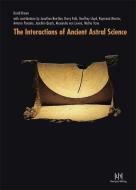 The Interactions of Ancient Astral Science di David Brown edito da Hempen Dr. Ute Verlag
