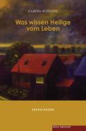 Was wissen Heilige vom Leben di Carina Schmidt edito da edition federleicht