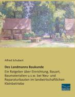Des Landmanns Baukunde di Alfred Schubert edito da Fachbuchverlag Dresden