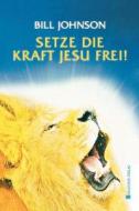 Release The Power Of Jesus (german) di Pastor Bill Johnson edito da Destiny Image Incorporated