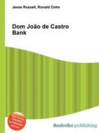 Dom Joao De Castro Bank di Jesse Russell, Ronald Cohn edito da Book On Demand Ltd.