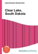 Clear Lake, South Dakota edito da Book On Demand Ltd.