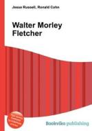 Walter Morley Fletcher edito da Book On Demand Ltd.