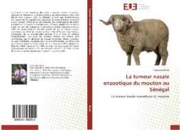 La tumeur nasale enzootique du mouton au Sénégal di Yaghouba KANE edito da Editions universitaires europeennes EUE
