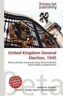 United Kingdom General Election, 1945 edito da Betascript Publishing