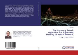 The Harmony Search Algorithm for Supervised Training of Neural Network di Ali Kattan edito da LAP Lambert Academic Publishing