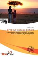 Brebeuf College School edito da Miss Press