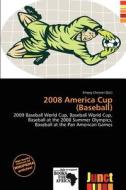 2008 America Cup (baseball) edito da Junct