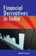 Financial Derivatives in India di Jagadish R. Raiyani edito da New Century Publications